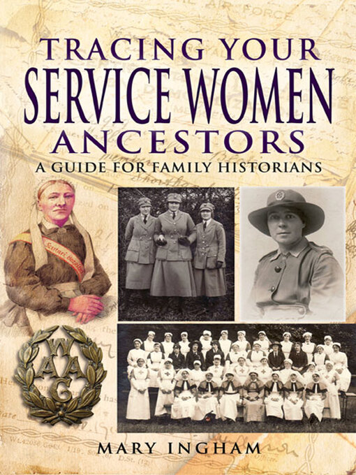 Title details for Tracing Your Service Women Ancestors by Mary Ingham - Available